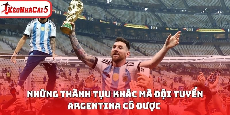 Những thành tựu khác mà đội tuyển Argentina có được 