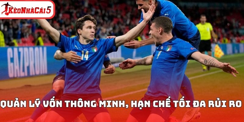 Quản lý vốn thông minh, hạn chế tối đa rủi ro 