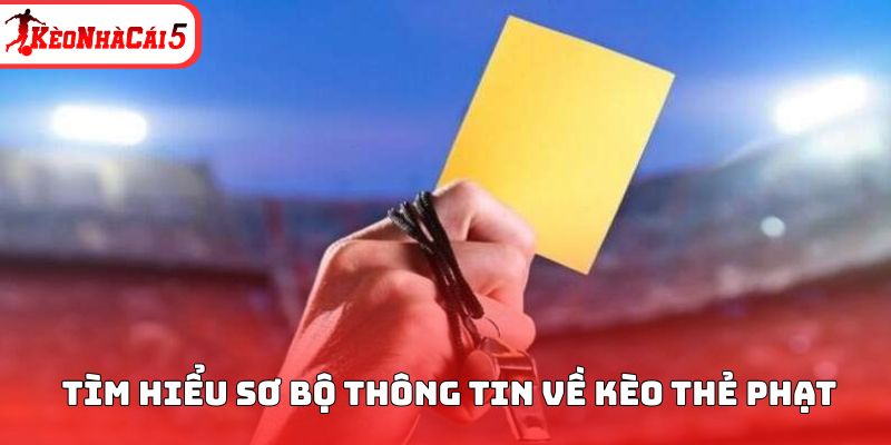 Kèo thẻ phạt là kiểu cá cược quen thuộc đầy cuốn hút