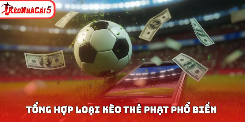 Khám phá những loại hình phổ biến nhất trong cược thẻ phạt