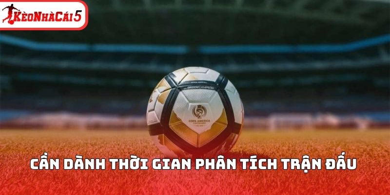 Cần dành thời gian phân tích trận đấu 