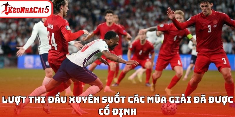 Lượt thi đấu xuyên suốt các mùa giải đã được cố định