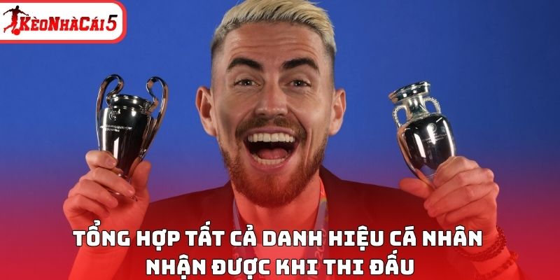 Tổng hợp tất cả danh hiệu cá nhân nhận được khi thi đấu