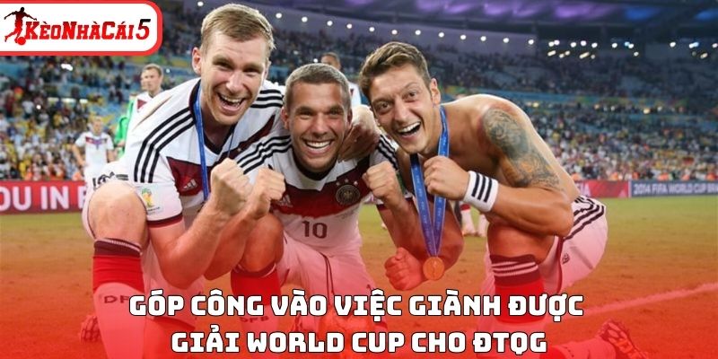 Góp công vào việc giành được giải World Cup cho ĐTQG