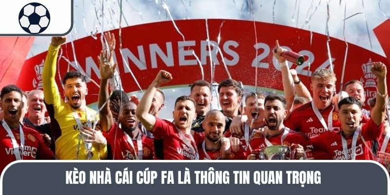 Kèo nhà cái Cúp FA là thông tin quan trọng 
